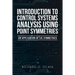 Introduction to Control Systems Analysis Using Point Symmetries: An Application of Lie Symmetries
