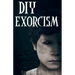 DIY Exorcism