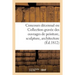 Concours décennal, ou Collection gravée des ouvrages de peinture, sculpture, architecture: et médailles mentionnés dans le rapport de l'Institut
