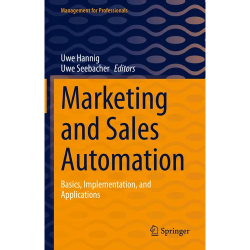 Marketing and Sales Automation: Basics, Implementation, and Applications