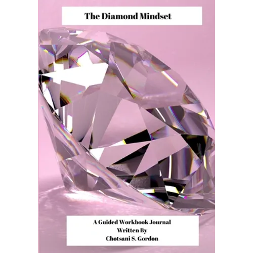 The Diamond Mindset: A Guided Workbook Journal