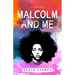 Malcolm and Me