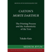 Caxton's Morte DArthur: The Printing Process and the Authenticity of the Text