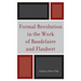 Formal Revolution in the Work of Baudelaire and Flaubert