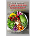 Easy Guide To Lymphedema Cookbook: 50+ Assorted, Homemad and easy to prepare recipes for managing and preventing lymphedema!