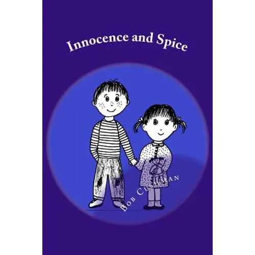 Innocence and Spice: True Short Stories with the Warm, Humorous Utterances of Children