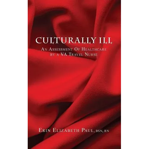 Culturally Ill: An Assessment of Healthcare by a VA Travel Nurse