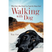 Walking with Dog: What Man's Best Friend Can Teach Us About God