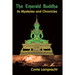 The Emerald Buddha: Its Mysteries and Chronicles
