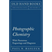 Photographic Chemistry - With Numerous Engravings and Diagrams