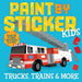 Paint by Sticker Kids: Trucks, Trains & More: Create 10 Pictures One Sticker at a Time!