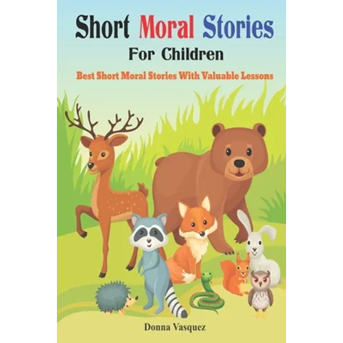 Short Moral Stories for Children: Best Short Moral Stories With Valuable Lessons