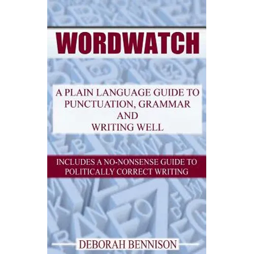Wordwatch: A plain language guide to grammar, punctuation and writing well