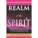 The Realm of the Spirit: A Divine Revelation Of The Supernatural Realm