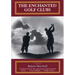 The Enchanted Golf Clubs