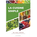 La Cuisine Simple: Version abrégée - Grands caractères