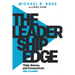 The Leadership Edge: Think, Behave, and Communicate Like a Leader