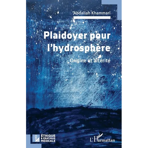 Plaidoyer pour l'hydrosphère: Origine et altérité