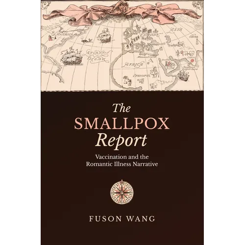 The Smallpox Report: Vaccination and the Romantic Illness Narrative
