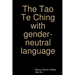 The Tao Te Ching with gender-neutral language