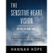 The Sensitive Heart Vision - Revelation One: An Underground to Surface Exposure