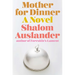 Mother for Dinner