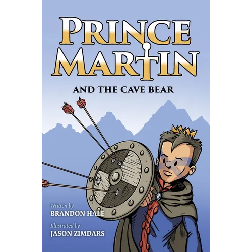 Prince Martin and the Cave Bear: Two Kids, Colossal Courage, and a Classic Quest (Grayscale Art Edition)