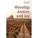 Worship, Justice, and Joy: A Liturgical Pilgrimage