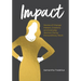 Impact: Stories of Change Makers, Creators, and Everyday Women Doing Extraordinary Work