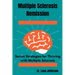 Multiple Sclerosis Remission: Secret Strategies for Thriving with Multiple Sclerosis