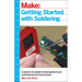 Getting Started with Soldering: A Hands-On Guide to Making Electrical and Mechanical Connections