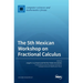 The 5th Mexican Workshop on Fractional Calculus