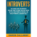 Introverts: The Ultimate Guide for Introverts Who Don't Want to Change their Quiet Nature but Still Make Friends, Be Sociable, and