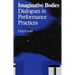 Imaginative Bodies: Dialogues in Performance Practices