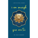 i am enough, you are too: A Motivational Journey