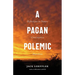A Pagan Polemic: Reflections on Nature, Consciousness, and Anarchism