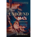 The Unbound Man For Christians: Breaking the Shackles of Trauma & Abuse Experienced by Men