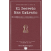 El secreto más extraño: Una corta guía que te ayudará a mejorar tu vida