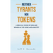 Neither Tyrants nor Tokens
