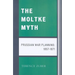 Moltke Myth: Prussian War Planning, 1857-1871
