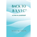 Back to BASIC: Acting in Leadership