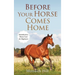 Before Your Horse Comes Home: Introductory Horse Care for Beginners