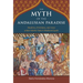 The Myth of the Andalusian Paradise: Muslims, Christians, and Jews Under Islamic Rule in Medieval Spain
