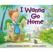 I Wanna Go Home