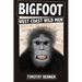 Bigfoot: West Coast Wild Men: A History of Wild Men, Gorillas, and Other Hairy Monsters in California, Oregon, and Washington state.