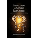 Meditando el Santo Rosario: Una guía para vivir los misterios de la fe