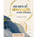 100 Days Strength in Any Struggle: A Devotional Journal
