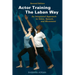 Actor Training the Laban Way (Second Edition): An Integrated Approach to Voice, Speech, and Movement