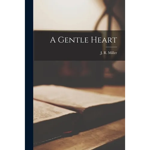 A Gentle Heart [microform]