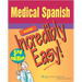Medical Spanish Made Incredibly Easy!
